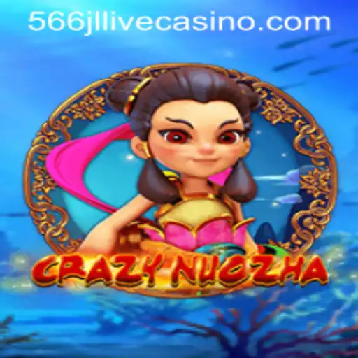 CrazyNuoZha: An Exciting Dive into the World of 566jl